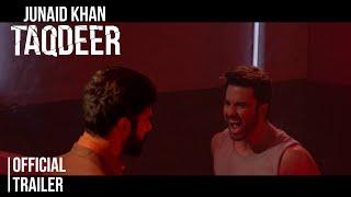 Taqdeer (Trailer) | Junaid Khan | Rel. on 21 July