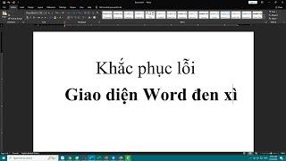 Khắc phục lỗi Word đen xì