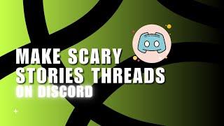 Want To Make Scary Stories Threads On Discord For Your Server? Here's How You Can!