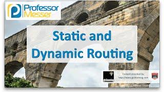 Static and Dynamic Routing - CompTIA Network+ N10-006 - 1.9