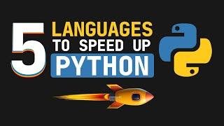 The 5 Languages Making Python Code Faster
