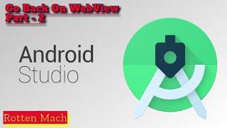 Turn Your Website into an android App | WebView Development | GoBack Button (Part - 2)