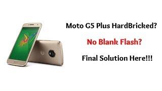 MOTO G5 PLUS UNBRICK - HARDBRICK FIX "IF BLANK FLASH DOESN'T WORK"