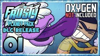 DLC RELEASE!!!  The Frosty Planet Start - 01 - Lets Play - Oxygen not Included