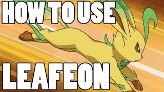 How To Use: Leafeon! Leafeon Strategy Guide ORAS / XY