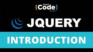 Introduction To jQuery | What Is jQuery? | jQuery Tutorial For Beginners | JQuery | SimpliCode