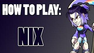 How To Play: NIX (Brawlhalla)