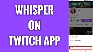 How To Whisper On Twitch App