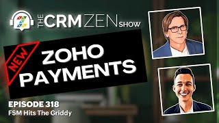 NEW Zoho Application - Zoho Payments | CRM Zen Show Episode 318