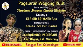 LIVE KI SIGID ARIYANTO - BT ELISHA O.A - TATIN TITOT - PLONTANG - PANDAWA BANGUN GAPURA KENCANA