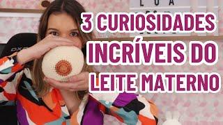 3 FATOS INCRÍVEIS SOBRE O LEITE MATERNO - curiosidades inacreditáveis