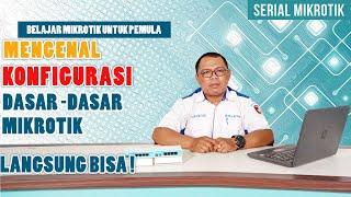 Mengenal Konfigurasi Dasar  Dasar Mikrotik (Part1)