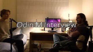 Up to speed with Odin M | Interview / Podcast [Direct cut]