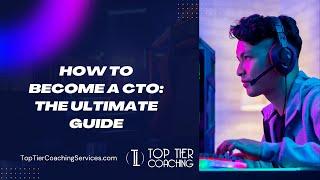 How to Become a CTO - The Ultimate Guide | Tech Leader | Tech Executive