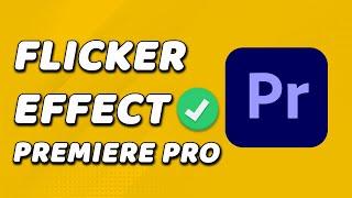 How To Do The Flicker Effect In Premiere Pro (FAST!)