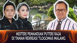 327 - MISTERI PEMANDIAN PUTERI RAJA DI TAMAN REKREASI TLOGOMAS MALANG, JAWA TIMUR.