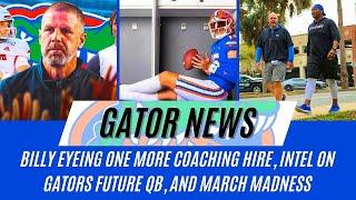 Florida Gators EYEING one more HIRE, Update on Gators Future QB and March Madness