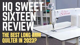 HQ Sweet Sixteen Review | Best Long Arm Quilter in 2023?