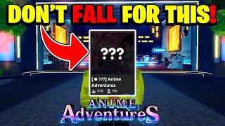 ANIME ADVENTURES IS BACK! BUT DON'T FALL FOR THIS!