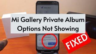 Fix Mi Gallery Private Album Option Not Showing