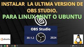 INSTALAR OBS STUDIO EN LINUX MINT /UBUNTU 2024