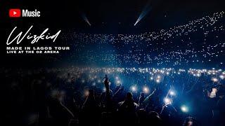 Wizkid - Come Closer (Live) at The O2 London Arena | Made in Lagos Tour Livestream