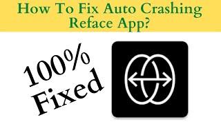 Fix Auto Crashing Reface App/Keeps Stopping App Error in Android Phone|Apps stopped on Android & IOS