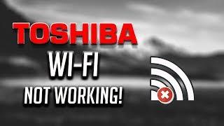 Fix Toshiba Wi-Fi Not Working in Windows  10/8/7 [2024]