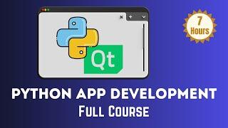 Python App Development: Build Modern GUIs in 7 Hours (Beginners Course)