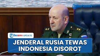 Indonesia Jadi Sorotan Media Rusia seusai Bos Pasukan Nuklir Jenderal Igor Kirilov Tewas