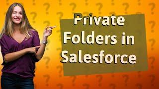 Can you share private folders in Salesforce?