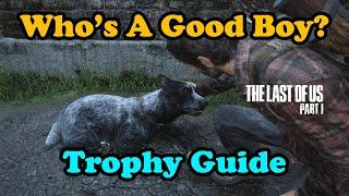 The Last Of Us Part 1: Who's A Good Boy? trophy guide