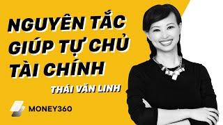 5 nguyên tắc để tự chủ tài chính của Chuyên gia Thái Vân Linh | MONEY360