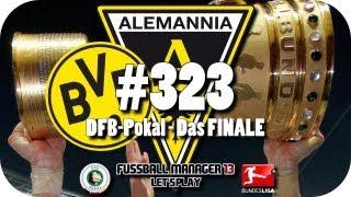 Let's Play Fussball Manager 13 #323 - Borussia Dortmund | DFB-Pokal FINALE [deutsch/HD] [Saison 04]