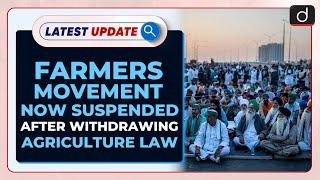 Farmers Movement Now Suspended After Withdrawing Agriculture Law: Latest update |Drishti IAS English