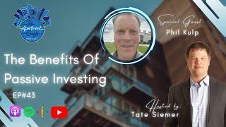 Episode 043: Phil Kulp - The Benefits Of Passive Investing