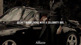 a secret rendezvous with a celebrity idol (playlist)