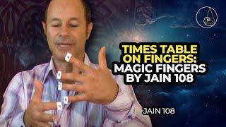 Times Table On Fingers: Magic Fingers by Jain 108