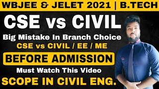 WBJEE & JELET 2021 Big Mistake in Branch Choice | CSE vs CIVIL | EE/ME | Before Admission Must Watch