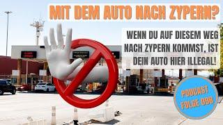 098 - Mit dem Auto nach Zypern? Dieser Weg sorgt für Probleme!