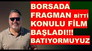 Borsa da FRAGMAN bitti FİLM başladı! BATIYORMUYUZ? | Dolar| Altın son durum