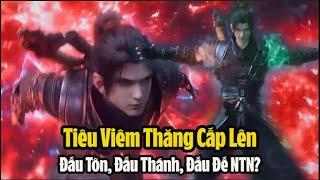 Tiêu Viêm thăng cấp lên Đấu Tôn,Đấu Thánh,Đấu Đế như thế nào? Hỏi Đáp Đấu Phá Thương Khung Số #22