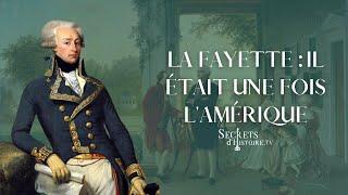 La Fayette : il était une fois l'Amérique