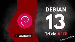 Debian 13 XFCE: Best New Features