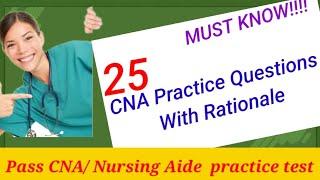 Latest CNA, Nursing assistant Practice Test with Rationales /Top 25 Questions to Know about CNA exam