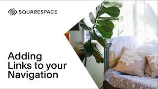 How to Add Links to Your Navigation | Squarespace 7.0 Tutorial