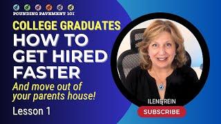 COLLEGE GRADUATES: How To Get Hired Faster - Lesson 1