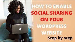 How To Enable Social Sharing On Your Wordpress Website easily