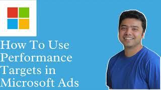 How To Use Performance Targets in Microsoft Ads!