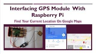 Find your Location on Google Maps using Raspberry Pi